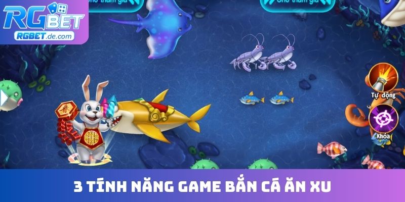 3 tính năng game bắn cá ăn xu