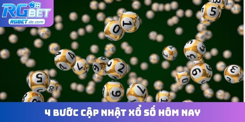 4 bước cập nhật xổ số hôm nay