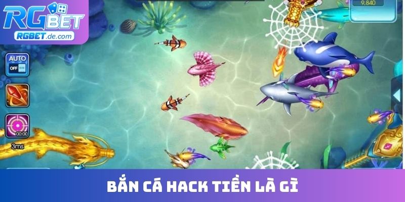 Bắn cá hack tiền là gì