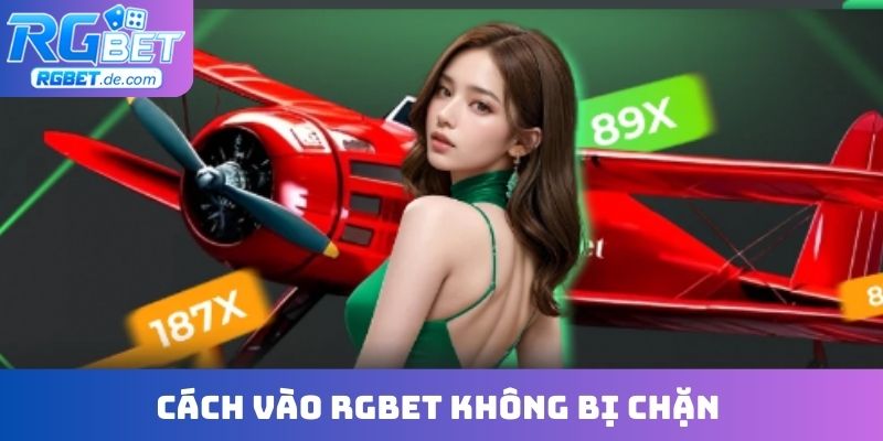 Cách vào Rgbet không bị chặn