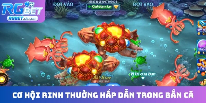 Cơ hội rinh thưởng hấp dẫn trong bắn cá