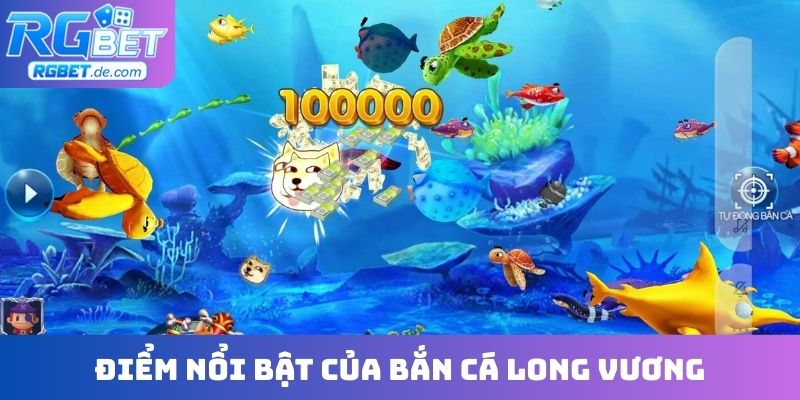 Điểm nổi bật của bắn cá Long Vương