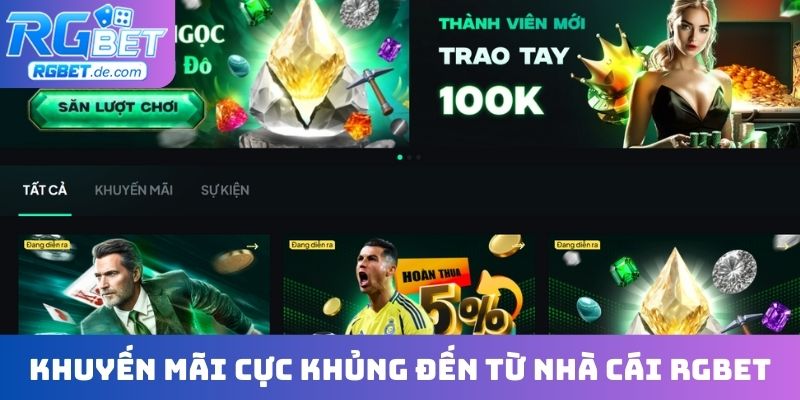 Khuyến mãi cực khủng đến từ nhà cái RGBet