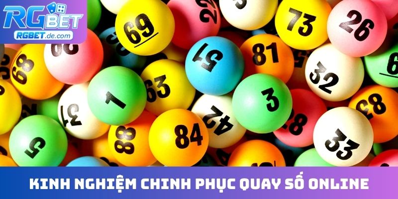 Kinh nghiệm chinh phục quay số online