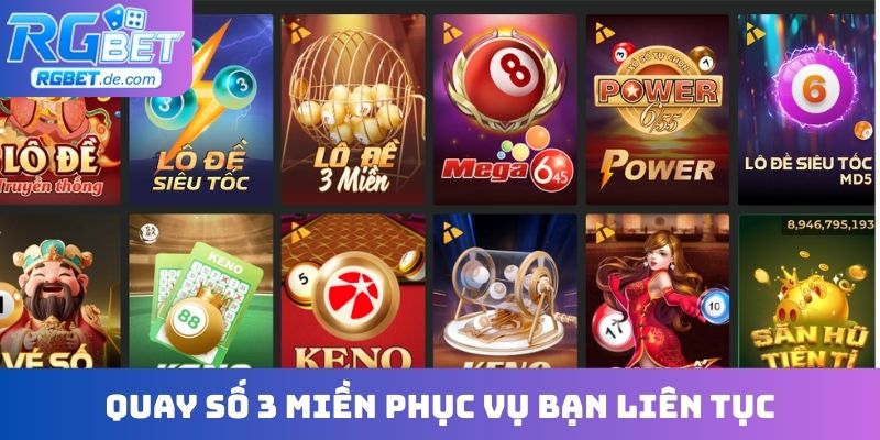 Quay số 3 miền phục vụ bạn liên tục