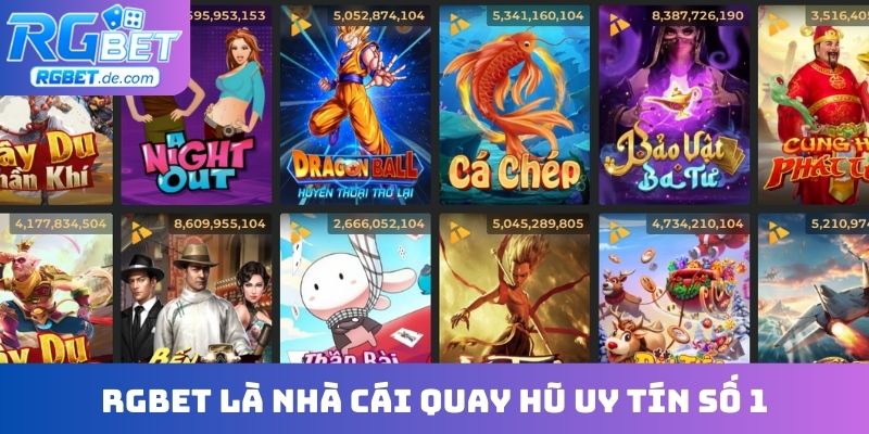 RGBET là nhà cái quay hũ uy tín số 1