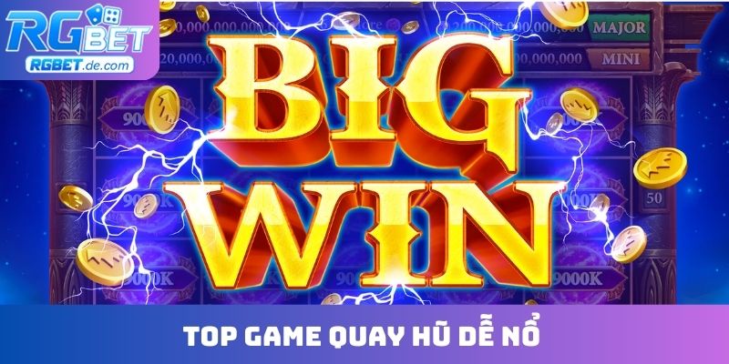 TOP game quay hũ dễ nổ