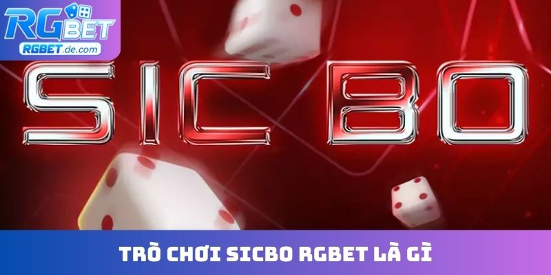Trò chơi Sicbo RGBET là gì