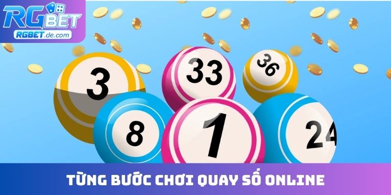 Từng bước chơi quay số online